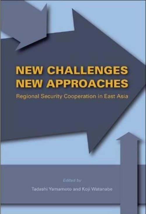 出版：New Challenges New Approaches: Regional Security Cooperation in East Asia