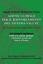 出版：Seguito al Vertice G8 Hokkaido Toyako-Azione Globale per il rafforzamento del Sistema Salute Raccomandazioni di politica al G8 [documento generale]