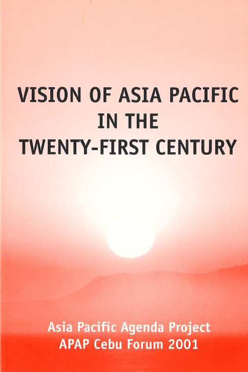 出版：Vision of Asia Pacific in the Twenty-first Century Asia Pacific Agenda Project Cebu Forum 2001(The JCIE Papers 35)