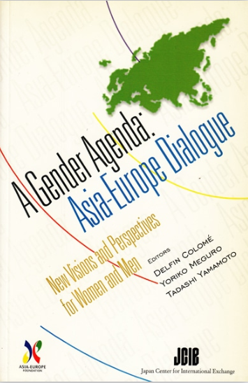 出版：A Gender Agenda Asia-Europe Dialogue New Visions and Perspectives for Women and Men