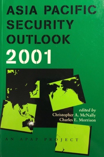 出版：Asia Pacific Security Outlook 2001 (Christopher McNally and Charles E. Morrison, eds.)