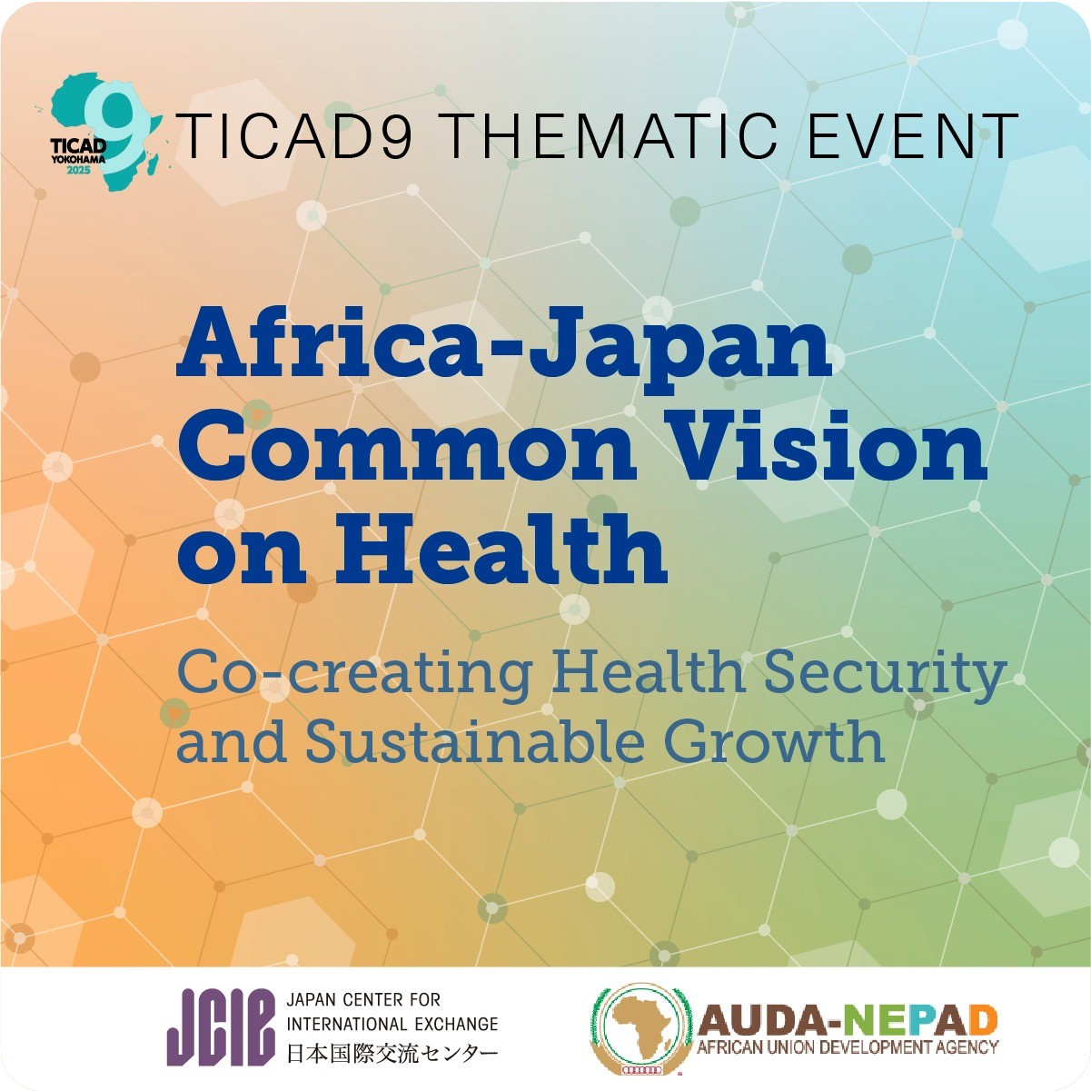 TICAD 9 テーマ別イベント「保健医療におけるアフリカ・日本 コモン・ビジョン： 健康安全保障と持続可能な成長を共創する」